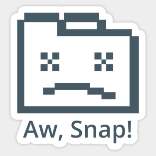 Aw, Snap! Sticker
